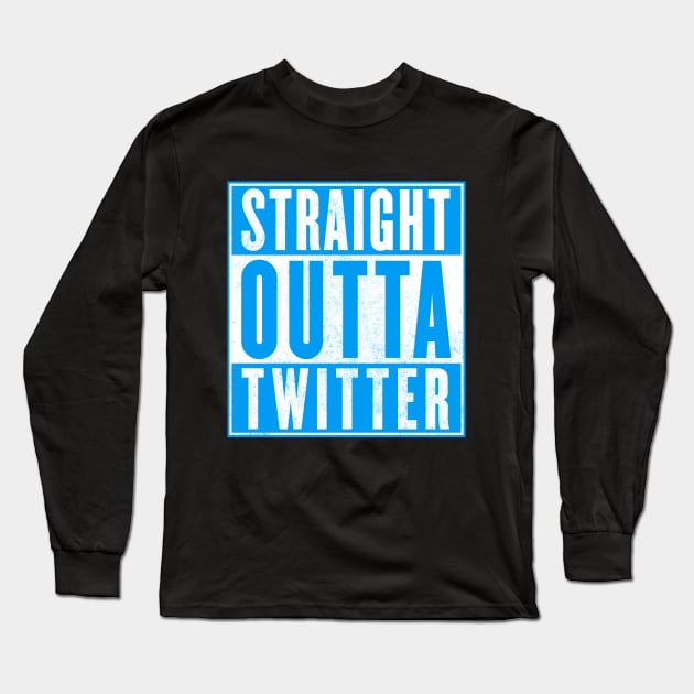 Straight Outta Twitter III Long Sleeve T-Shirt by Getsousa